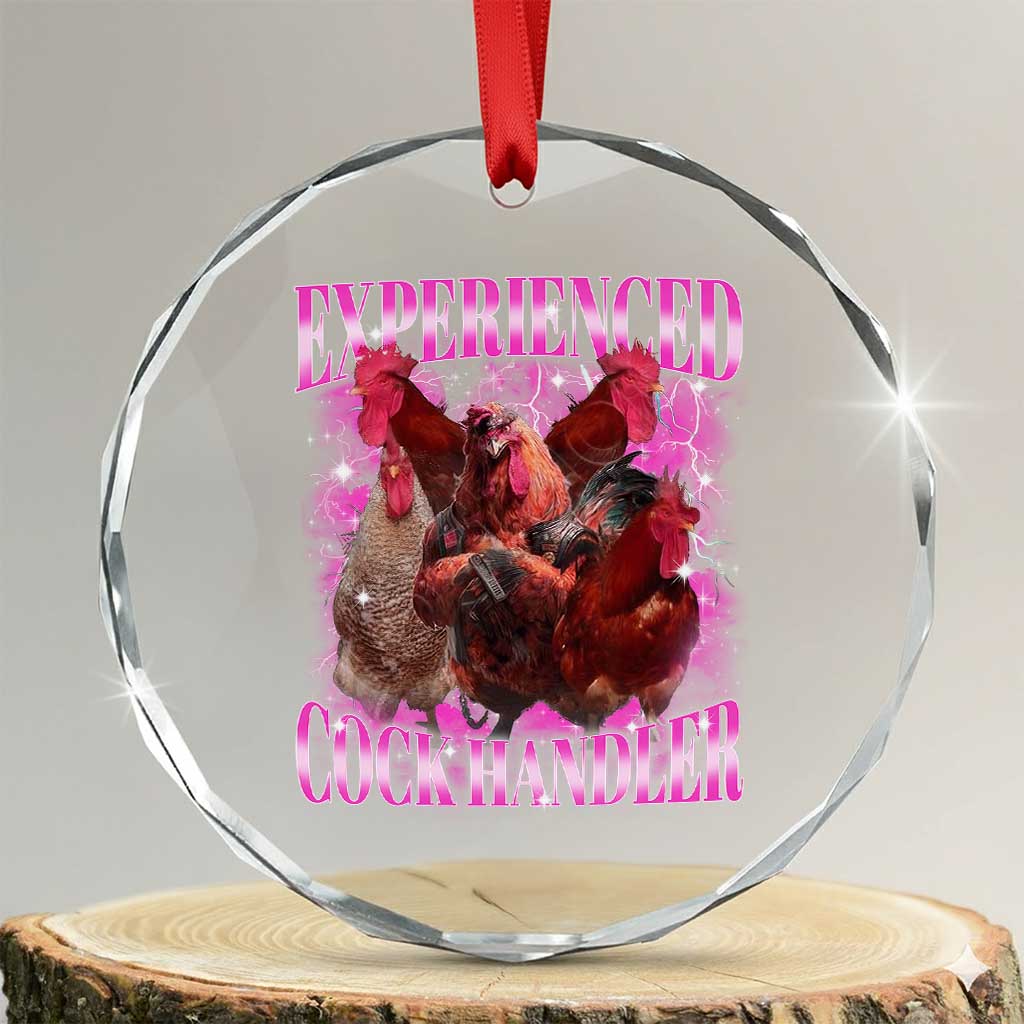 Embarrassing Adult Humor Experienced Cock Handler Inappropriate Crystal Glass Ornament TS10 Transparent Glass 3'' Circle Print Your Wear