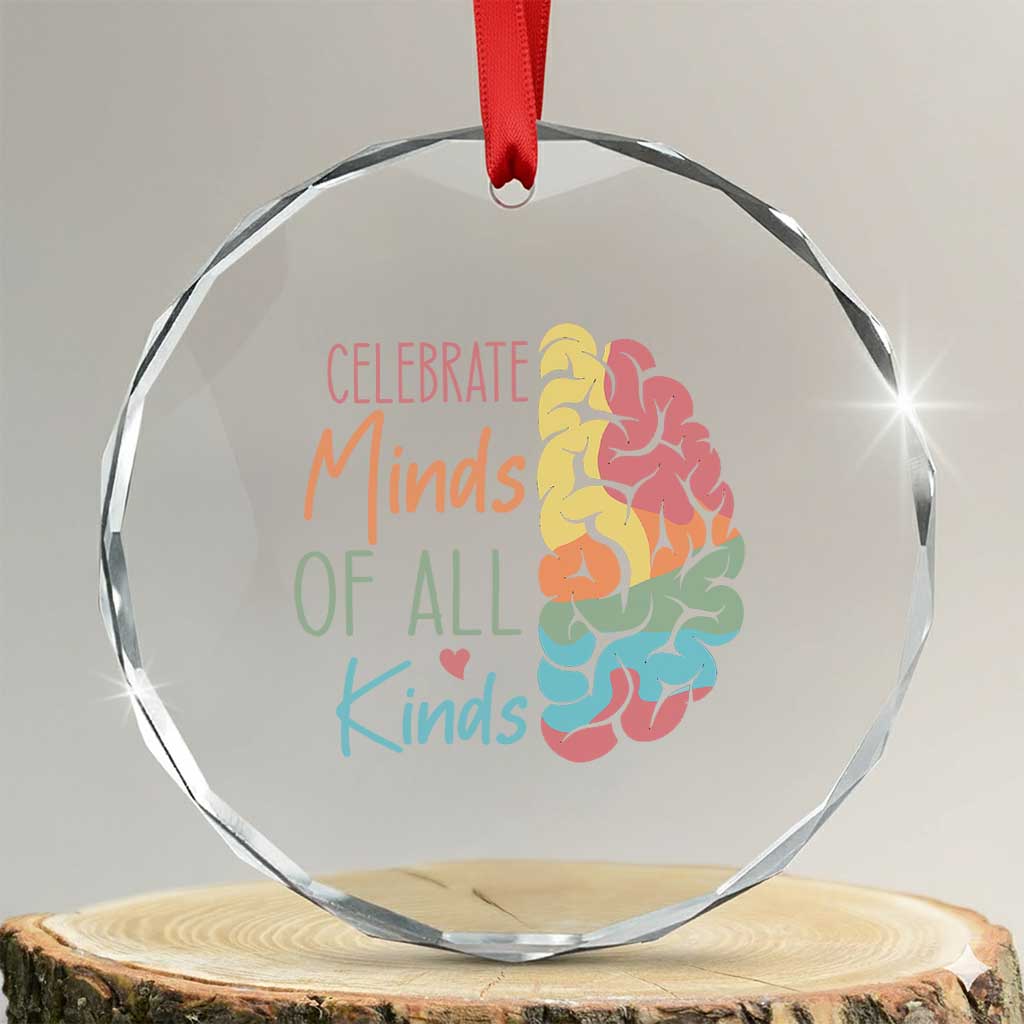 Embrace Neurodiversity Crystal Glass Ornament Celebrate Minds of All Kinds Teacher ASD TS02 Transparent Glass 3'' Circle Print Your Wear