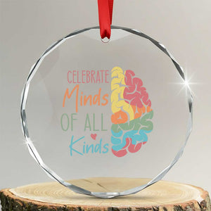 Embrace Neurodiversity Crystal Glass Ornament Celebrate Minds of All Kinds Teacher ASD TS02 Transparent Glass 3'' Circle Print Your Wear