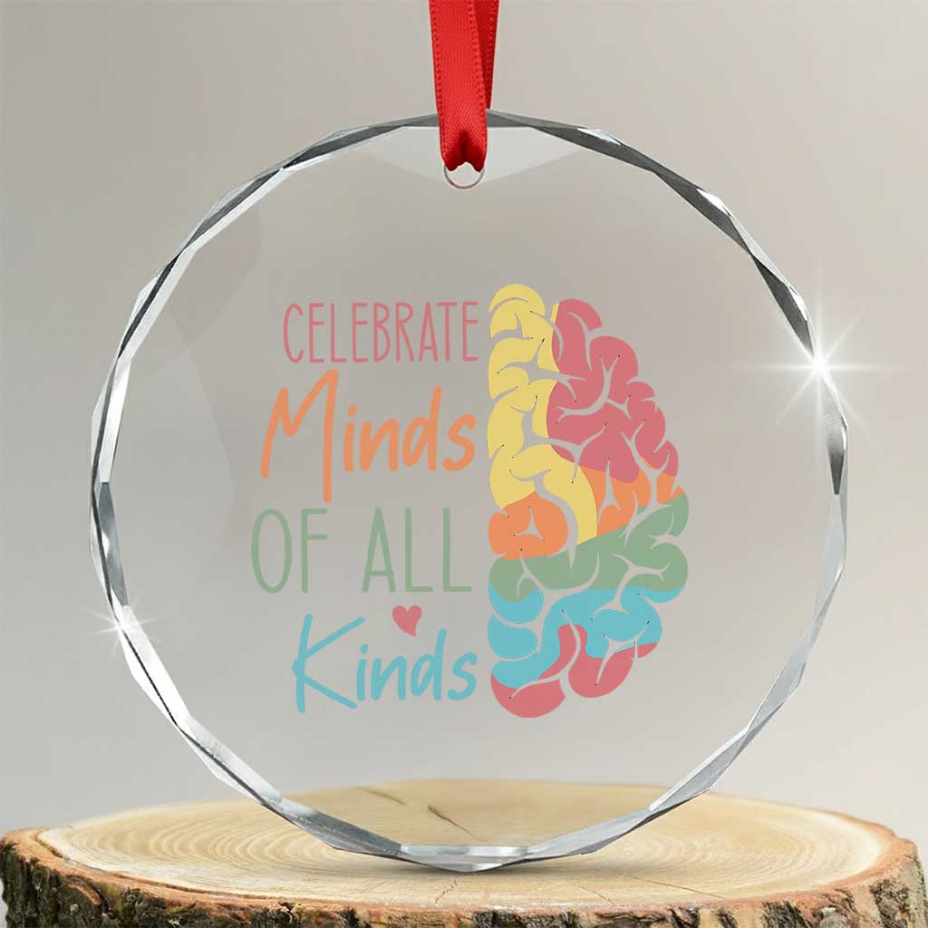 Embrace Neurodiversity Crystal Glass Ornament Celebrate Minds of All Kinds Teacher ASD TS02 Transparent Glass 3'' Circle Print Your Wear