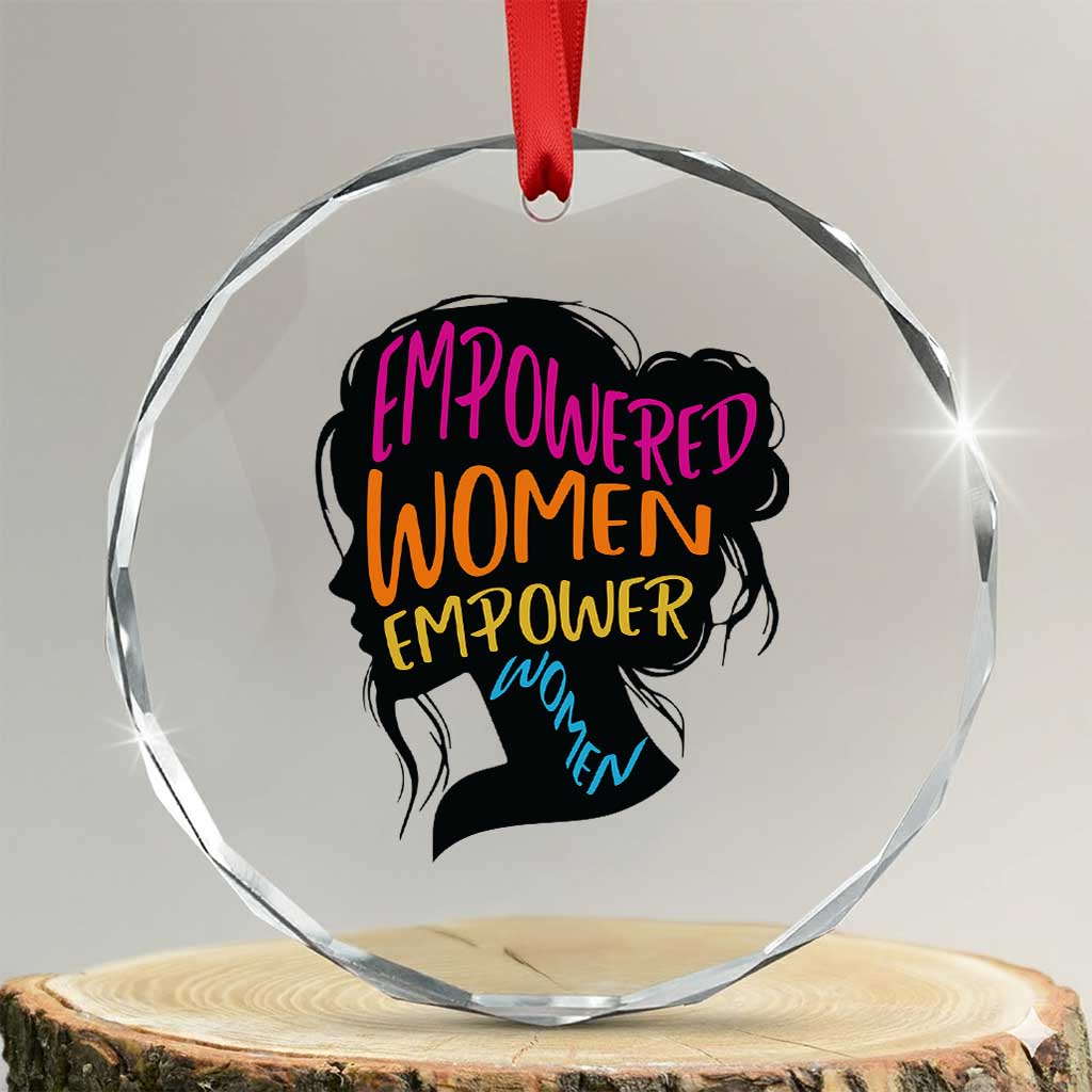Empowered Women Empower Women Crystal Glass Ornament TS02 Transparent Glass 3'' Circle Print Your Wear
