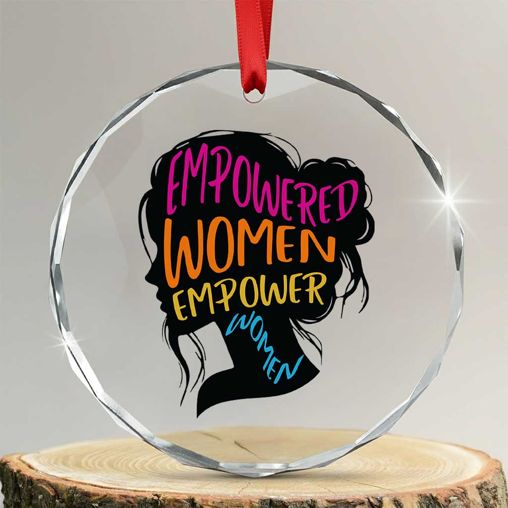 Empowered Women Empower Women Crystal Glass Ornament TS02 Transparent Glass 3'' Circle Print Your Wear