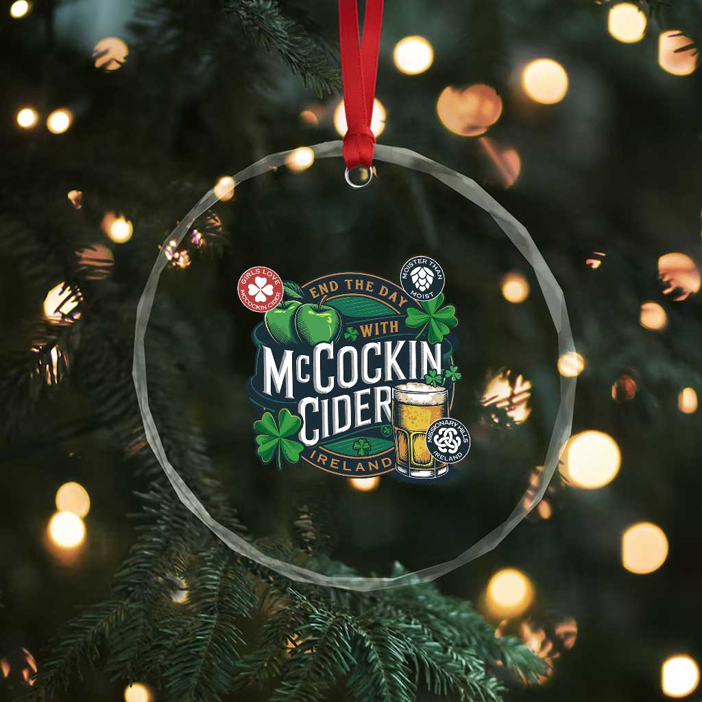 End The Day With McCockin Cider Crystal Glass Ornament Ireland Beer Lover St Patricks Day Humor TS11 Print Your Wear