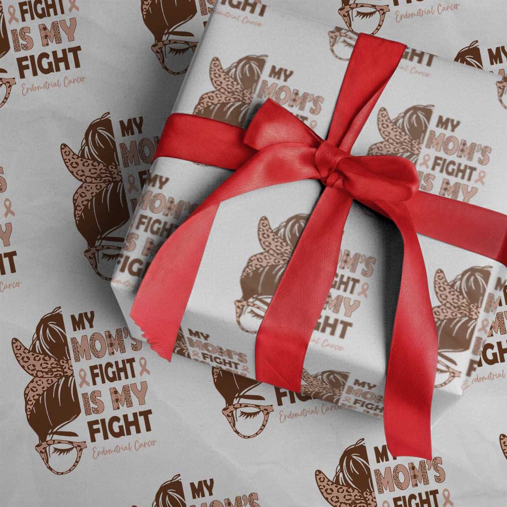 Endometrial Cancer Support Wrapping Paper Roll My Moms Fight My Fight TS12 White Print Your Wear