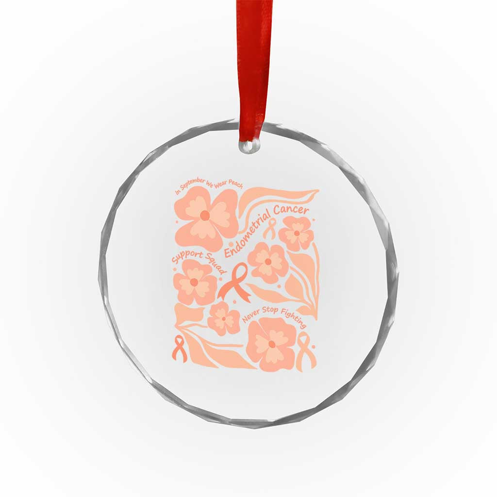 Endometrial Cancer Support Squad Floral Gift Crystal Glass Ornament In September We Wear Peach