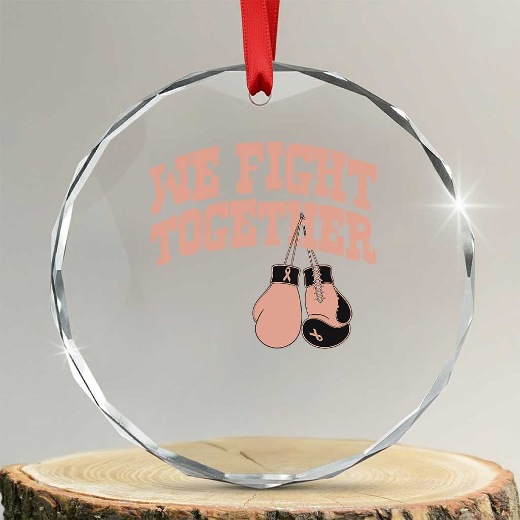 Endometrial Cancer Warrior Crystal Glass Ornament We Fight Together Boxing Gift TS12 Transparent Glass 3'' Circle Print Your Wear