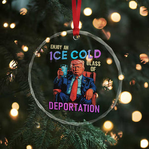 Enjoy An Ice Cold Glass Of Deportation Crystal Glass Ornament Funny Trump Conservative Political Patriotic TS02 Print Your Wear