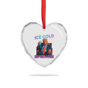 Enjoy An Ice Cold Glass Of Deportation Heart Crystal Glass Ornament Funny Trump Conservative Political Patriotic TS02 Print Your Wear