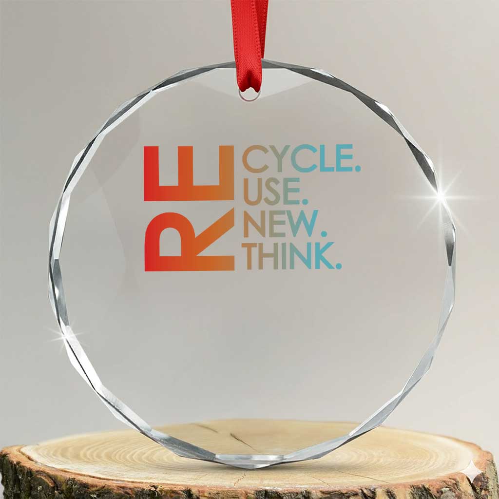 Environmental Activism Crystal Glass Ornament Recycle Reuse Renew Rethink Earth Day TS10 Transparent Glass 3'' Circle Print Your Wear