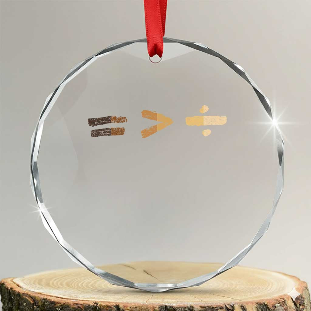 Equality Is Better than Division Crystal Glass Ornament Equal Rights Math Symbol TS10 Transparent Glass 3'' Circle Print Your Wear