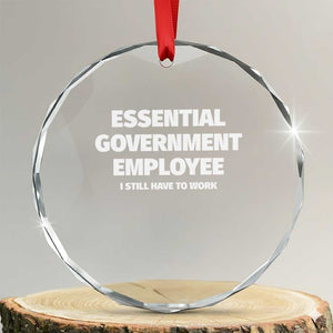 Essential Government Employee Crystal Glass Ornament Government Shutdown TS10 Transparent Glass 3'' Circle Print Your Wear
