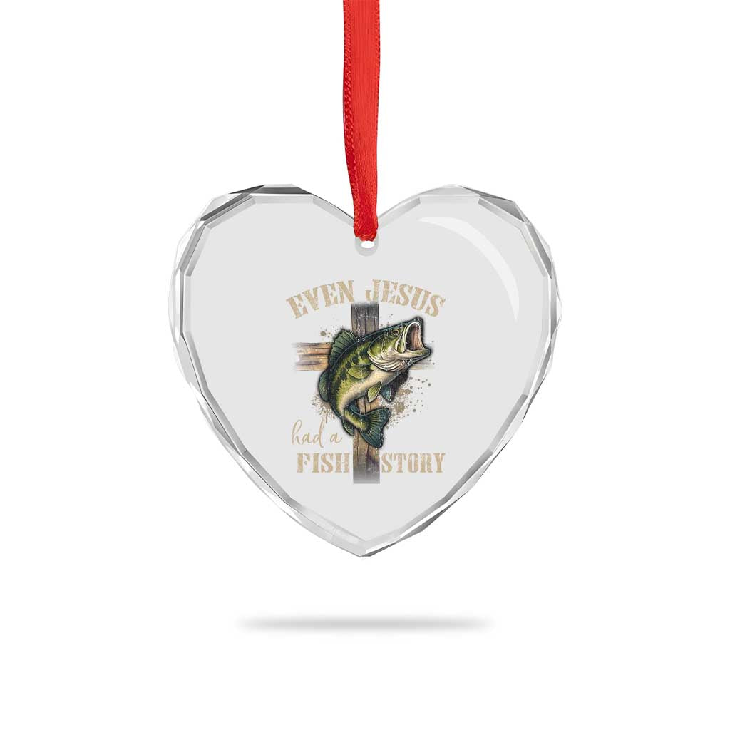 Even Jesus Had A Fish Story Heart Crystal Glass Ornament Funny Fishermen Christian Cross TS11 Print Your Wear