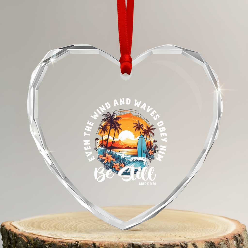 Even The Wind And Waves Obey Him Be Still Heart Crystal Glass Ornament Christian Bible Verse Summer Vacation TS11 Transparent Glass 3'' Heart Print Your Wear