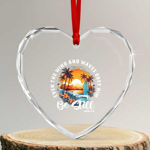 Even The Wind And Waves Obey Him Be Still Heart Crystal Glass Ornament Christian Bible Verse Summer Vacation TS11 Transparent Glass 3'' Heart Print Your Wear