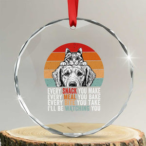 Every Snack You Make Crystal Glass Ornament Funny Dog Cat Lovers TS14 Transparent Glass 3'' Circle Print Your Wear