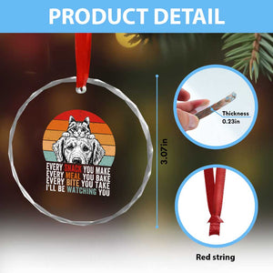 Every Snack You Make Crystal Glass Ornament Funny Dog Cat Lovers TS14 Print Your Wear