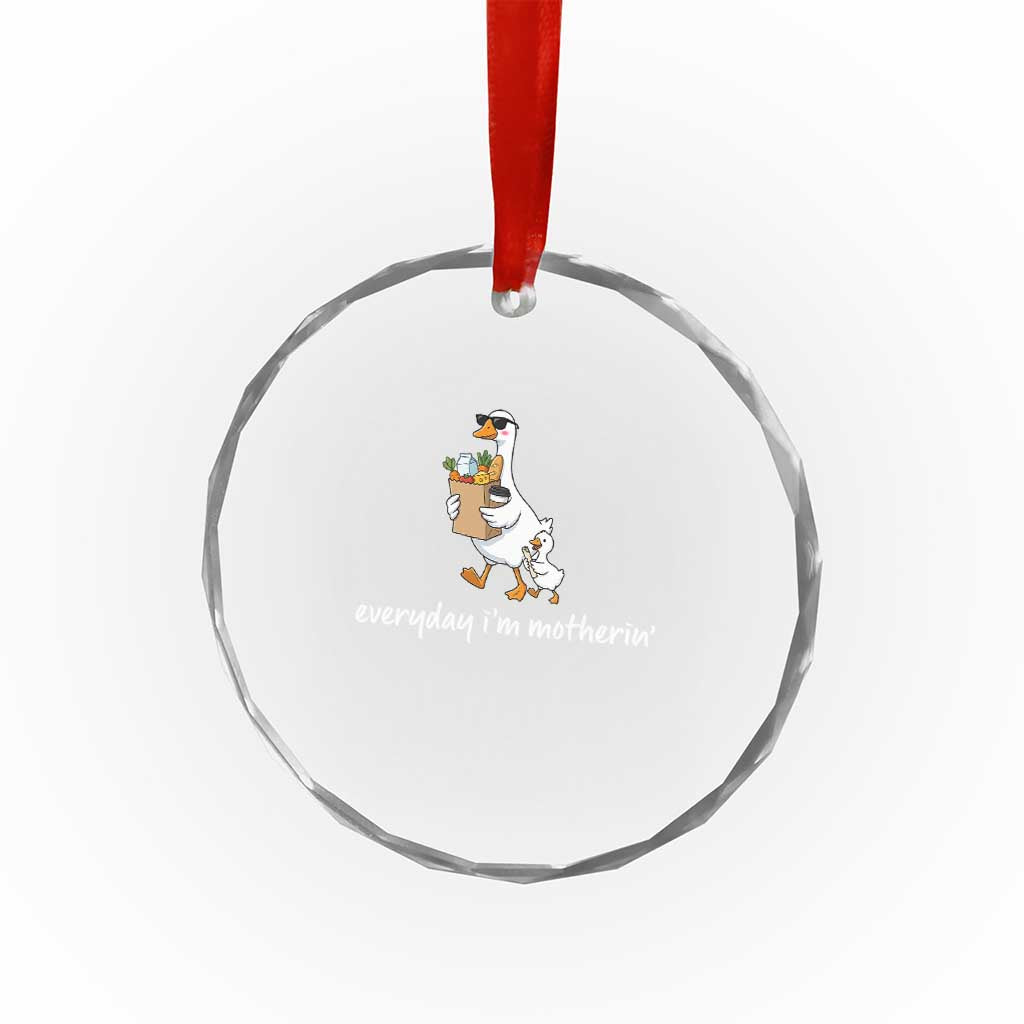 Everyday I'm Motherin Crystal Glass Ornament Funny Goose Mom TS14 Print Your Wear