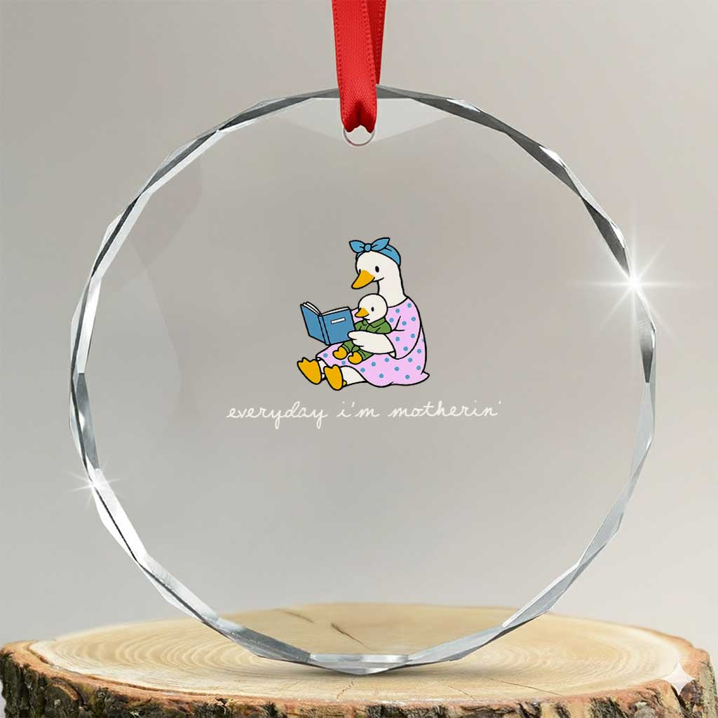 Everyday I'm Motherin Crystal Glass Ornament Funny Goose Mom Mother Day Gifts TS14 Transparent Glass 3'' Circle Print Your Wear