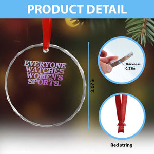 Everyone Watches Womens Sports Crystal Glass Ornament Feminist Body Positivity Inclusive Equality TS10 Print Your Wear