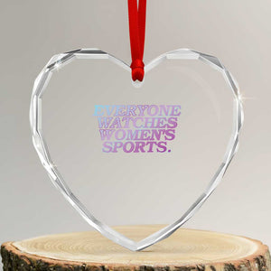 Everyone Watches Womens Sports Heart Crystal Glass Ornament Feminist Body Positivity Inclusive Equality TS10 Transparent Glass 3'' Heart Print Your Wear