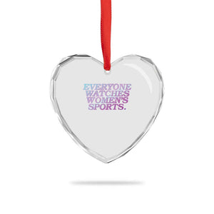 Everyone Watches Womens Sports Heart Crystal Glass Ornament Feminist Body Positivity Inclusive Equality TS10 Print Your Wear