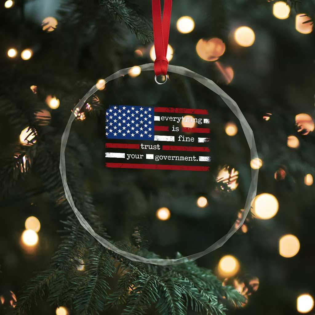 Everything Is Fine Trust Your Government Crystal Glass Ornament Funny Political American Flag TS11 Print Your Wear