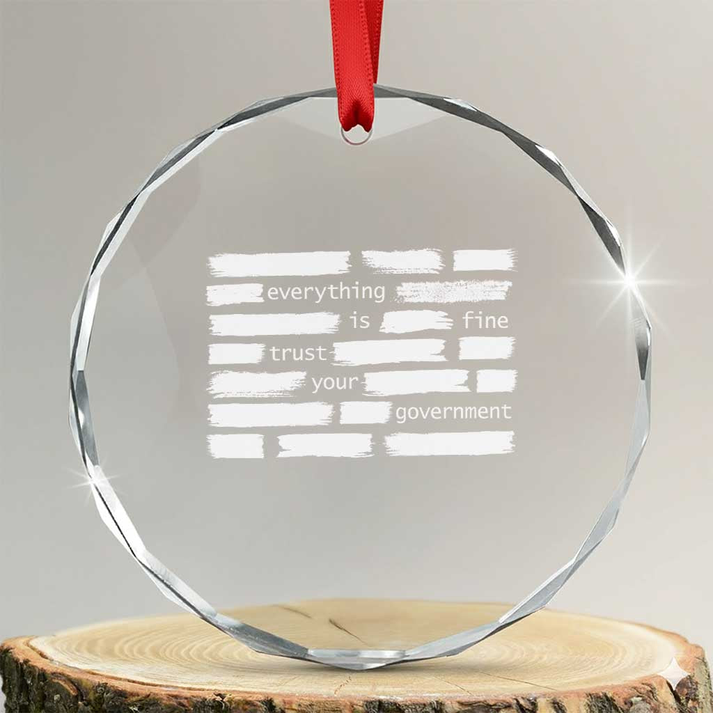 Everything Is Fine Trust Your Government Crystal Glass Ornament Sarcastic Flag Political Satire Humor TS02 Transparent Glass 3'' Circle Print Your Wear