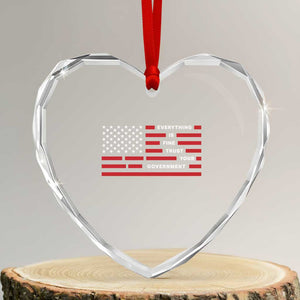 Everything Is Fine Trust Your Government Patriotic Flag Heart Crystal Glass Ornament Sarcastic Political Humor TS02 Transparent Glass 3'' Heart Print Your Wear