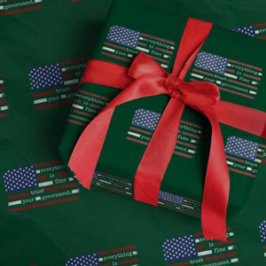 Everything Is Fine Trust Your Government Wrapping Paper Roll Funny Political American Flag TS11 Green Print Your Wear