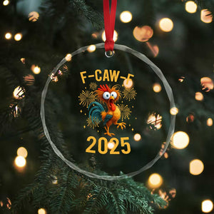F Caw F 2025 Happy New Year 2026 Crystal Glass Ornament Funny Chicken Rooster TS11 Print Your Wear