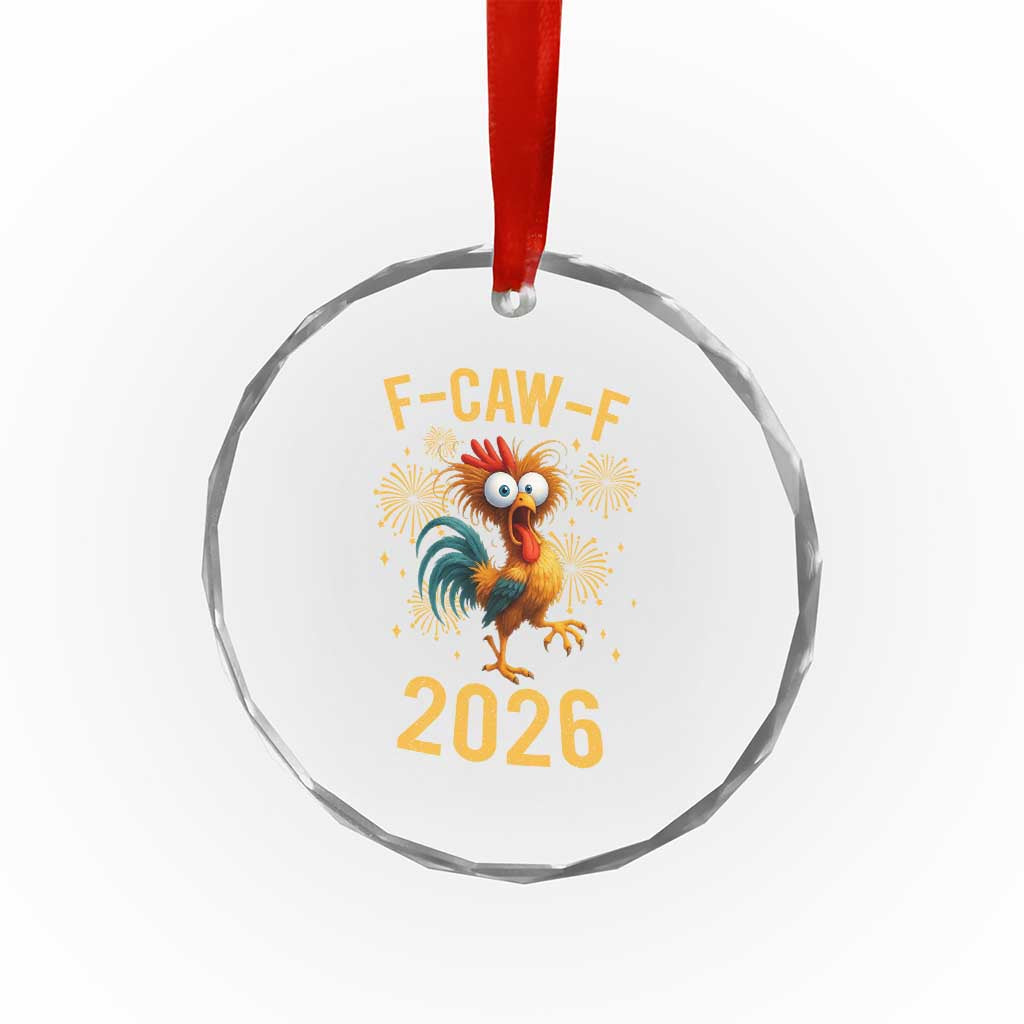 F Caw F 2026 Happy New Year Crystal Glass Ornament Funny Chicken Rooster TS11 Print Your Wear
