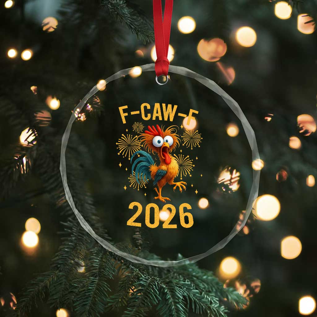 F Caw F 2026 Happy New Year Crystal Glass Ornament Funny Chicken Rooster TS11 Print Your Wear