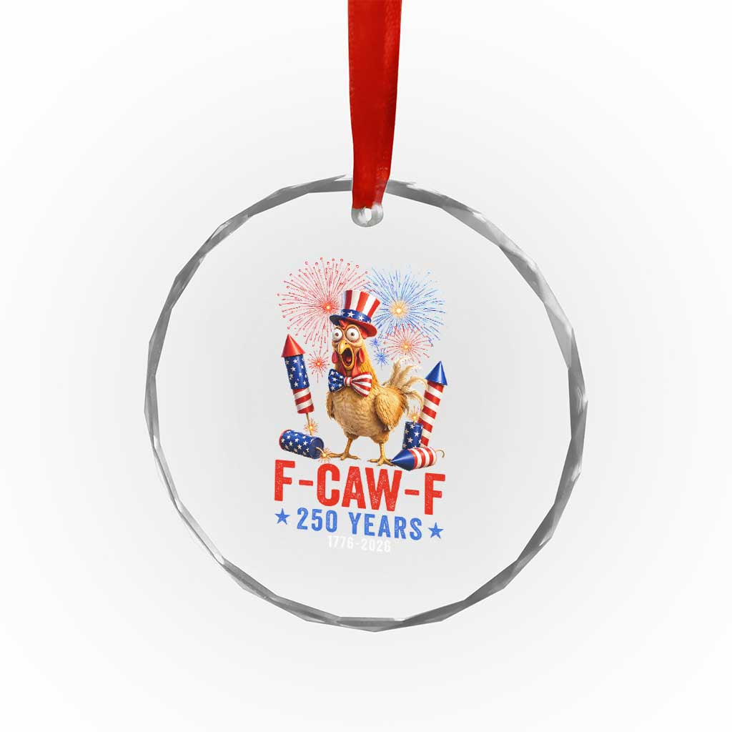 F Caw F 250 Years 1776 2026 Crystal Glass Ornament Funny Patriotic Rooster Meme Fireworks