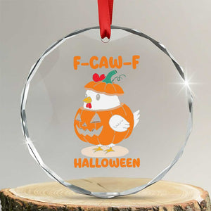 F Caw F Chicken Cute Halloween Costume Crystal Glass Ornament Funny Jack O LAttern Poultry Meme Fall Vibes TS02 Transparent Glass 3'' Circle Print Your Wear