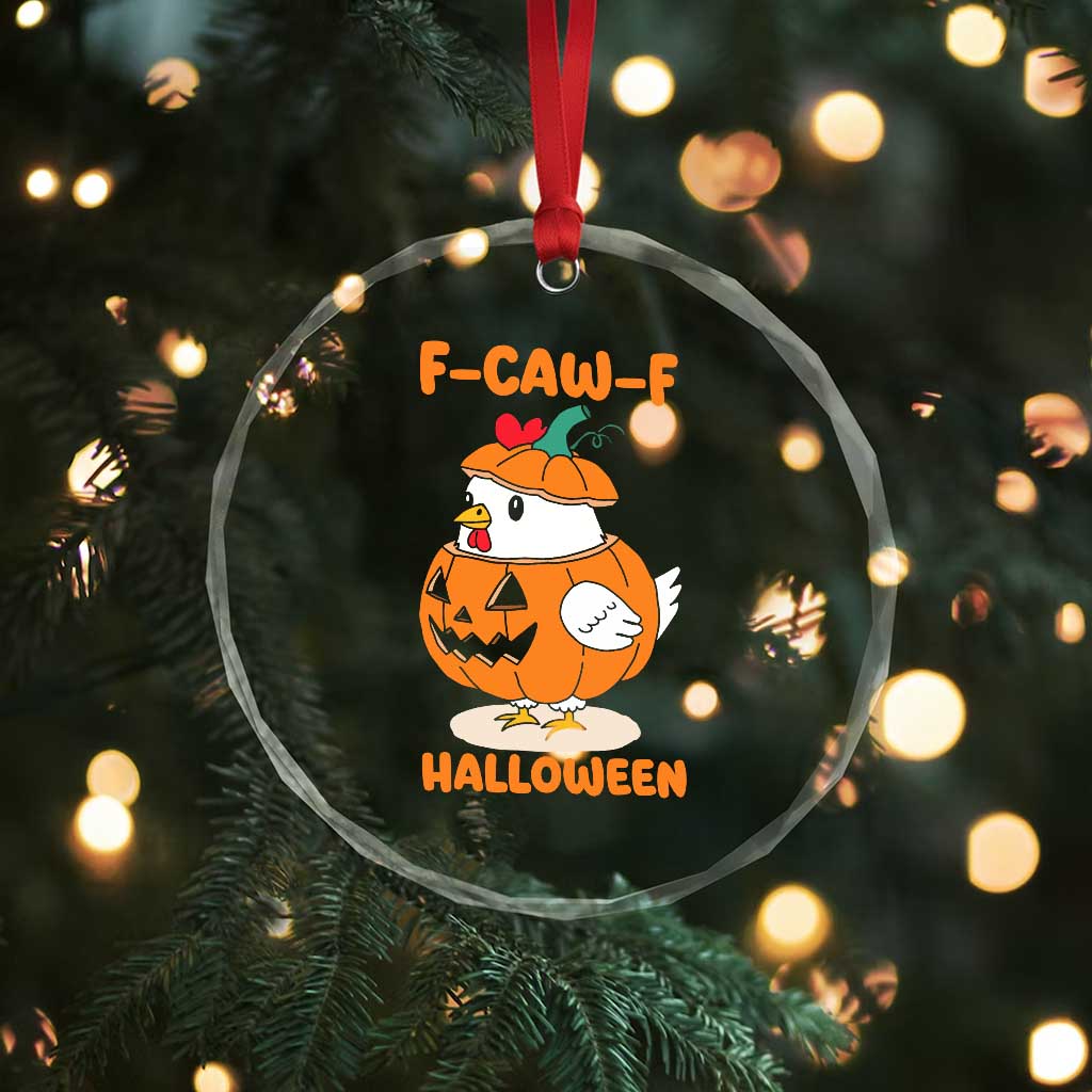 F Caw F Chicken Cute Halloween Costume Crystal Glass Ornament Funny Jack O LAttern Poultry Meme Fall Vibes TS02 Print Your Wear
