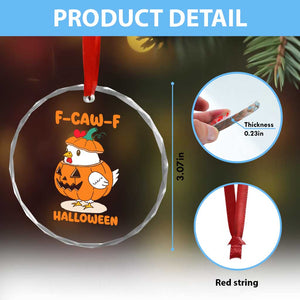 F Caw F Chicken Cute Halloween Costume Crystal Glass Ornament Funny Jack O LAttern Poultry Meme Fall Vibes TS02 Print Your Wear