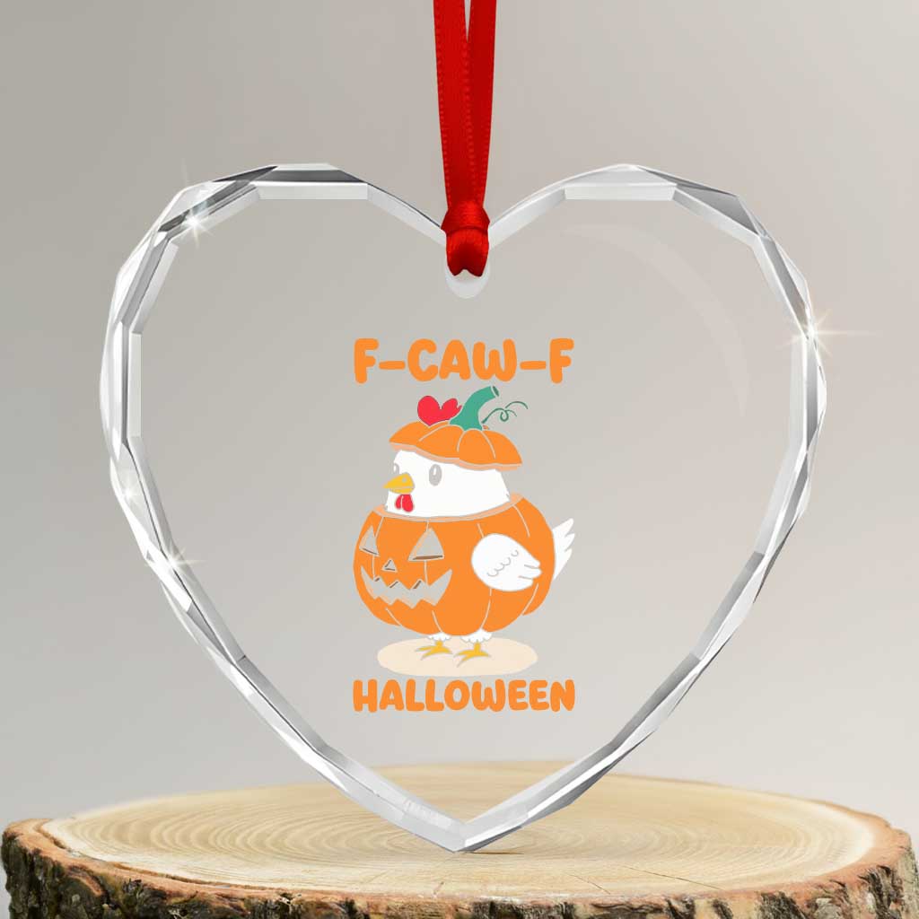 F Caw F Chicken Cute Halloween Costume Heart Crystal Glass Ornament Funny Jack O LAttern Poultry Meme Fall Vibes TS02 Transparent Glass 3'' Heart Print Your Wear