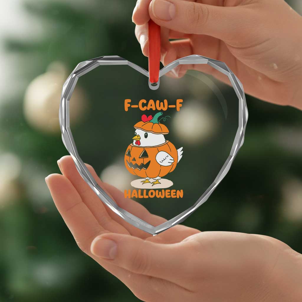 F Caw F Chicken Cute Halloween Costume Heart Crystal Glass Ornament Funny Jack O LAttern Poultry Meme Fall Vibes TS02 Print Your Wear