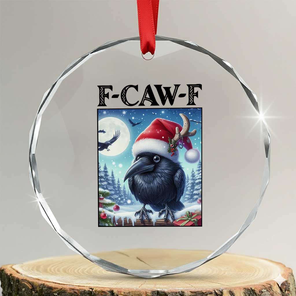 F Caw F Christmas Raven Crystal Glass Ornament Funny Bird Lover Gift TS12 Transparent Glass 3'' Circle Print Your Wear