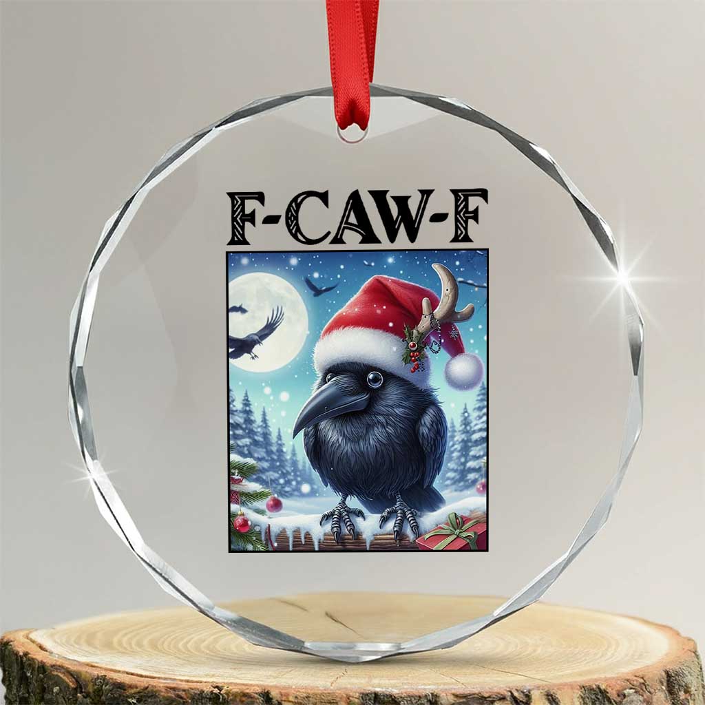 F Caw F Christmas Raven Crystal Glass Ornament Funny Bird Lover Gift TS12 Transparent Glass 3'' Circle Print Your Wear