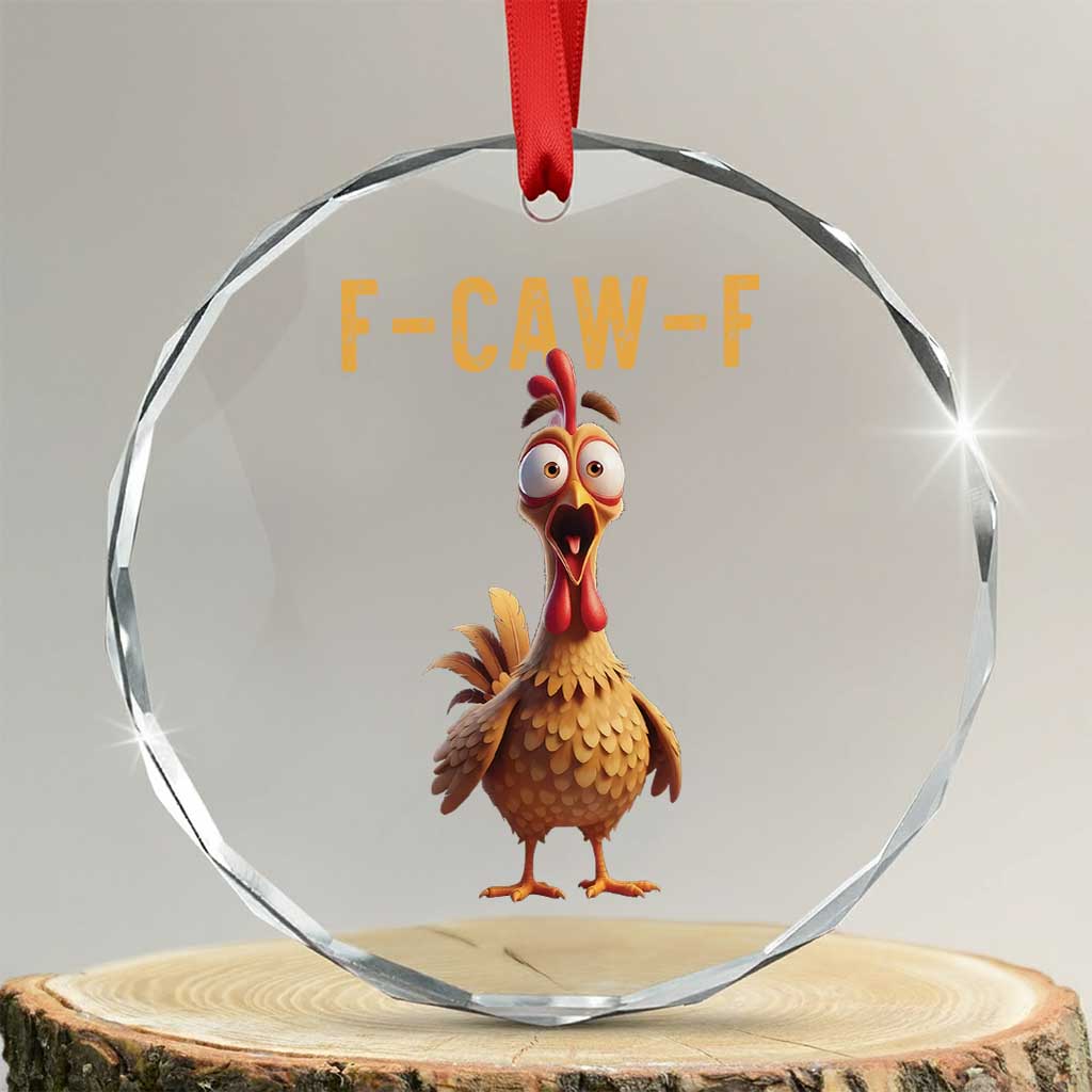 F Caw F Classic Chicken Scream Crystal Glass Ornament Poultry Joke Farm Life Humor TS02 Transparent Glass 3'' Circle Print Your Wear