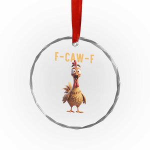 F Caw F Classic Chicken Scream Crystal Glass Ornament Poultry Joke Farm Life Humor TS02 Print Your Wear