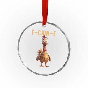 F Caw F Classic Chicken Scream Crystal Glass Ornament Poultry Joke Farm Life Humor TS02 Print Your Wear