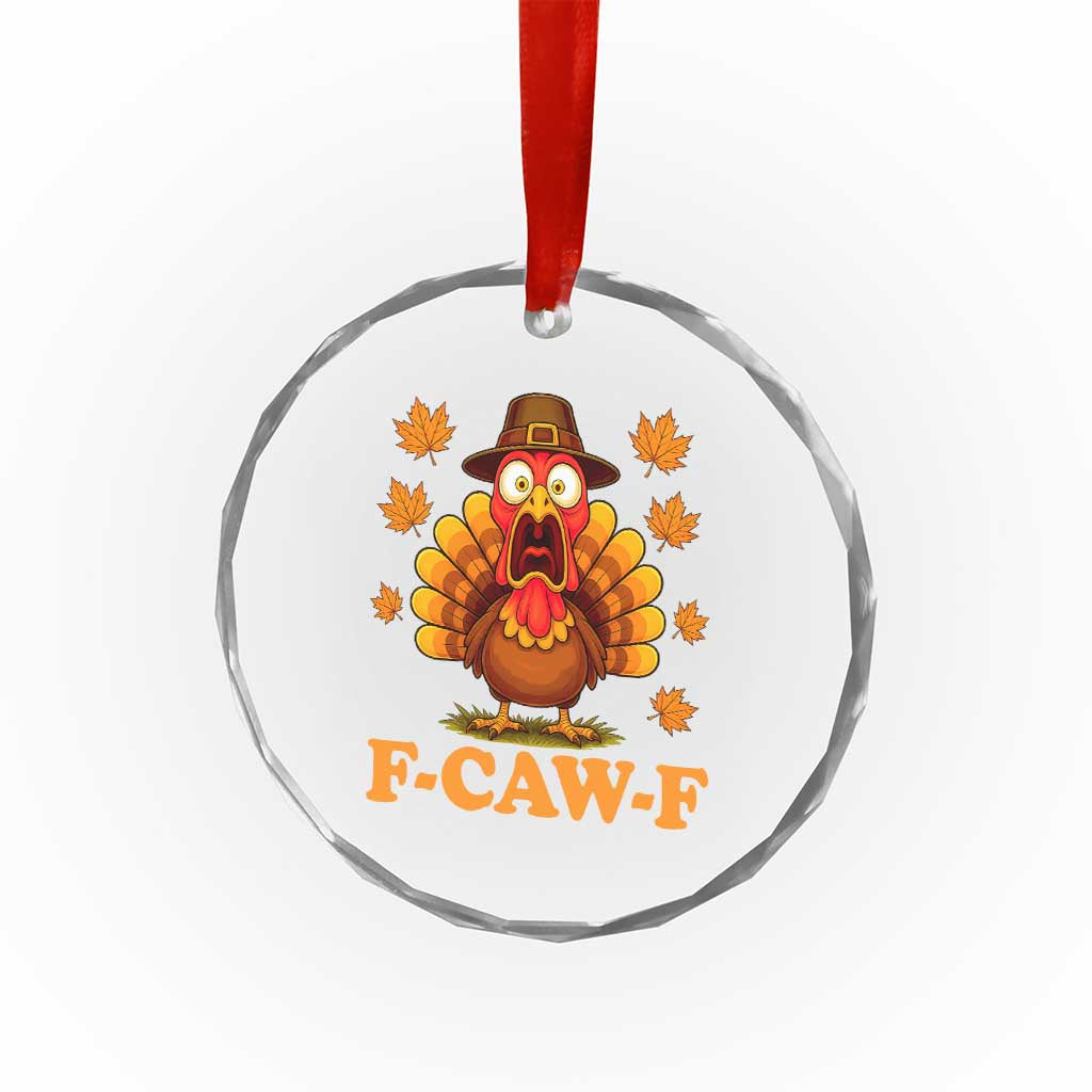 F-Caw-F Funny Turkey Crystal Glass Ornament Happy Thanksgiving Day Autumn Family Dinner TS10 Print Your Wear