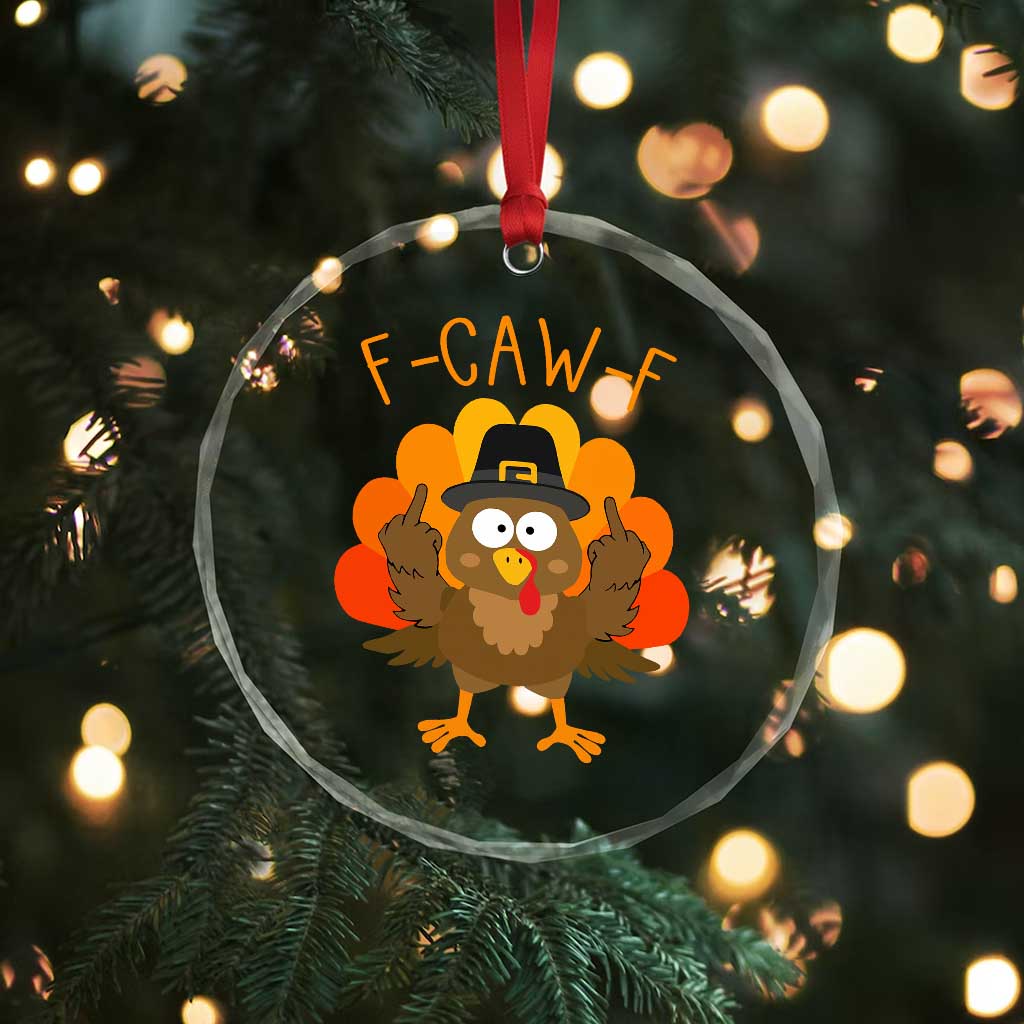 F-Caw-F Funny Turkey Crystal Glass Ornament Happy Thanksgiving Day Family Dinner TS10 Print Your Wear