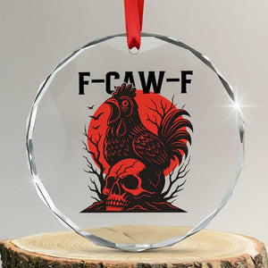 F Caw F Gothic Chicken Horror Crystal Glass Ornament Creepy Skull Rooster Halloween Dark Humor TS02 Transparent Glass 3'' Circle Print Your Wear