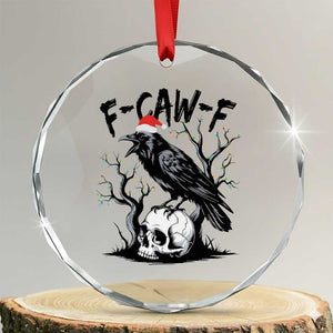 F Caw F Gothic Christmas Raven Crystal Glass Ornament With Skull Funny Dark Holiday Humor Spooky Season TS02 Transparent Glass 3'' Circle Print Your Wear