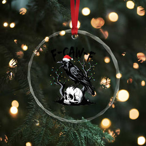 F Caw F Gothic Christmas Raven Crystal Glass Ornament With Skull Funny Dark Holiday Humor Spooky Season TS02 Print Your Wear