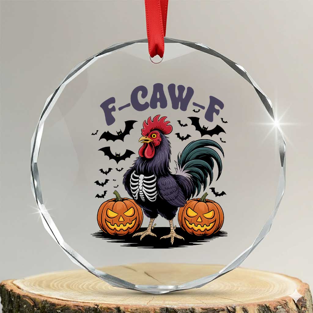 F Caw F Halloween Chicken Skeleton Crystal Glass Ornament Spooky Funny Rooster Meme TS02 Transparent Glass 3'' Circle Print Your Wear