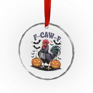 F Caw F Halloween Chicken Skeleton Crystal Glass Ornament Spooky Funny Rooster Meme TS02 Transparent Glass 3'' Circle Print Your Wear